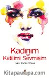 Kadınım ve Katilimi Sevmişim