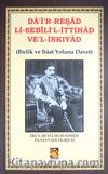 Da'ir-Reşad Li-sebili'l-İttihad ve'l-İnkıyad (Birlik ve İtaat Yoluna Davet)