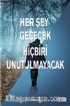 Her Şey Geçecek Hiçbiri Unutulmayacak