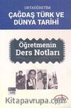 Ortaöğretim Çağdaş Türk ve Dünya Tarihi Öğretmenin Ders Notları
