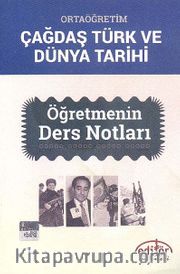 Ortaöğretim Çağdaş Türk ve Dünya Tarihi Öğretmenin Ders Notları