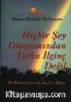 Hiçbir Şey Dünyamızdan Daha İlginç Değil