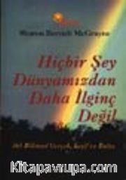 Hiçbir Şey Dünyamızdan Daha İlginç Değil