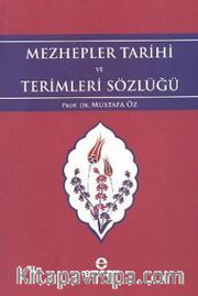 Mezhepler Tarihi ve Terimleri Sözlüğü
