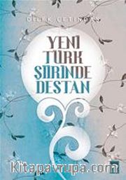 Yeni Türk Şiirinde Destan