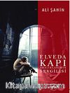 Elveda Kapı Aralıklarımın Sevgilisi