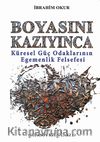 Boyasını Kazıyınca & Küresel Güç Odaklarının Egemenlik Felsefesi