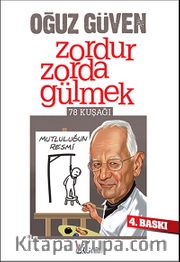 Zordur Zorda Gülmek <br /> 78 Kuşağı