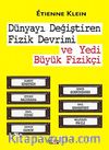 Dünyayı Değiştiren Fizik Devrimi ve Yedi Büyük Fizikçi
