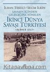 İkinci Dünya Savaşı Türkiye'si 3. Cilt & Savaşın İçinden Geleceğine Yönelen