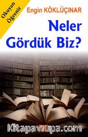 Neler Gördük Biz?