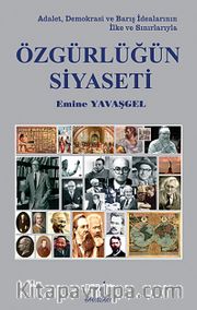Adalet, Demokrasi ve Barış İdealarının İlke ve Sınırlarıyla Özgürlüğün Siyaseti