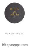 Hızır ile Musa & Olmak ve Aramak