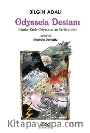 Odysseia Destanı - İthake Kralı Odysseus'un Serüvenleri