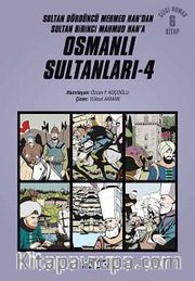 Osmanlı Sultanları 4 (6 Kitap) / Sultan Dördüncü Mehmed Han'dan Sultan Birinci Mahmud Han'a (Çizgi Roman)