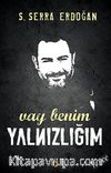 Vay Benim Yalnızlığım