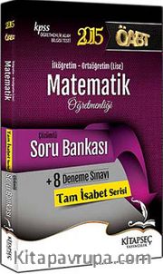 2015 ÖABT Matematik Öğretmenliği Çözümlü Soru Bankası (İlköğretim-Ortaöğretim (Lise) / Tam İsabet Serisi