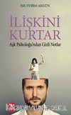 İlişkini Kurtar & Aşk Psikoloğundan Gizli Notlar