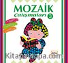 Mozaik Çalışmaları 3