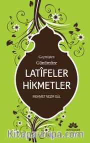 Geçmişten Günümüze Latifeler Hikmetler