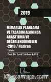 Mimarlık Planlama ve Tasarım Alanında Araştırma ve Değerlendirmeler 2019 / Haziran