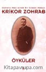 Krikor-Zohrap Öyküler -Osmanlı Meclisinde Bir Ermeni Mebus