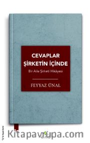 Cevaplar Şirketin İçinde <br /> Bir Aile Şirketi Hikayesi