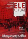 ELE Actual A2 Libro Del Alumno (Con Licencia Digital)
