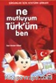 Ne Mutluyum Türk'üm Ben