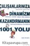 Çalışanlarınıza Dinamizm Kazandırmanın 1001 Yolu