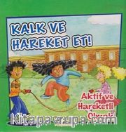 Kalk ve Hareket Et! / Aktif Ve Hareketli Olmak