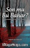 Son mu Bu Bahar?