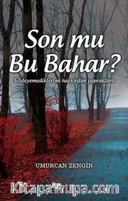 Son mu Bu Bahar?
