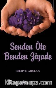 Senden Öte Benden Ziyade