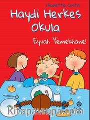 Haydi Herkes Okula / Eyvah Yemekhane!