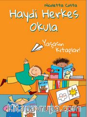 Haydi Herkes Okula / Yaşasın Kitaplar!