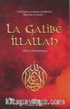 La Galibe İllallah