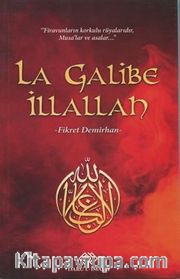 La Galibe İllallah