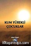 Kum Yürekli Çocuklar