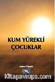 Kum Yürekli Çocuklar
