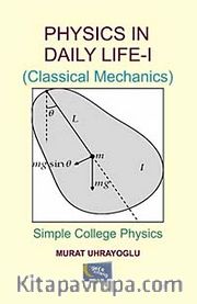 Physics In Daily Life-I (Classical Mechanics) <br /> Simple College Physics