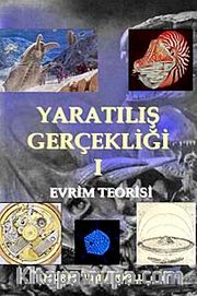 Yaratılış Gerçekliği -I / Evrim Teorisi