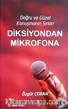 Diksiyondan Mikrofona & Doğru ve Güzel Konuşmanın Sırları