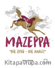 Mazeppa <br /> Bir Öykü - Bir Analiz