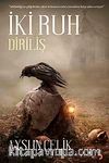 İki Ruh - Diriliş