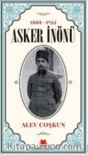 1884-1922 Asker İnönü