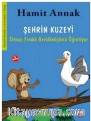 Şehrin Kuzeyi / Meraklı Martılar ve Çevremiz: 1. Kitap <br /> Sincap Fındık Geridönüşümü Öğretiyor