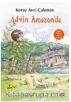 Advin Amazon’da / İlginç Ülkeler Dizisi 3. Kitap