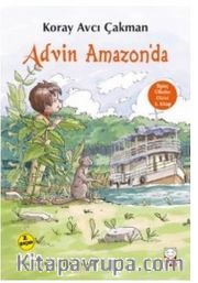 Advin Amazon’da / İlginç Ülkeler Dizisi 3. Kitap
