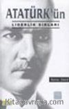 Atatürk'ün Liderlik Sırları